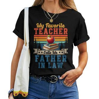 My Favorite Teacher Calls Me Father In Law Father's Day Women T-shirt - Monsterry DE