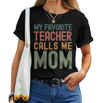 My Favorite Teacher Calls Me Mom Cute Text Women T-shirt - Monsterry