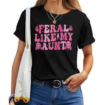 Feral Like My Aunt Feral Nephew Niece Aunt Women T-shirt | Mazezy