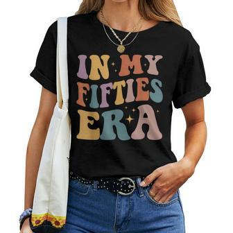 In My Fifties Era Groovy In My 50'S Fifties Birthday Party Women T-shirt - Thegiftio UK