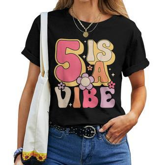 Five Is A Vibe Birthday 5 Years Old Groovy Retro Women T-shirt - Seseable