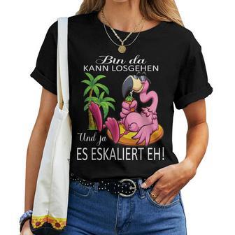 Flamingo Bin Da Kann Losgehen Und Ja Es Escaliert Eh Costume T-shirt Frauen - Geschenkecke