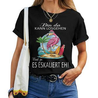 Flamingo Bin Da Kann Losgehen Und Ja Es Escaliert Eh Costume T-shirt Frauen - Seseable