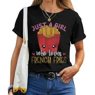 Fries Lover Just A Girl Who Loves French Fries Women T-shirt - Monsterry