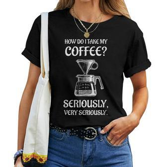 Fun For The Coffee Snob And Barista Women T-shirt - Monsterry AU