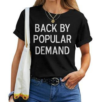 Back By Popular Demand Joke Sarcastic Family Women T-shirt - Monsterry