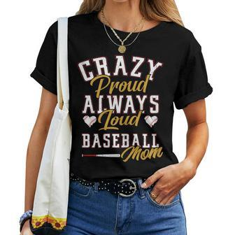 Baseball Mom Crazy Proud Always Loud Mother's Day Women T-shirt - Monsterry UK