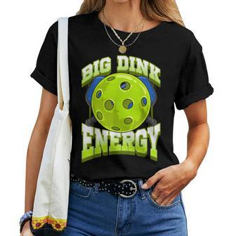 Big Dink Energy Pickleball Player Lover Women Women T-shirt - Monsterry