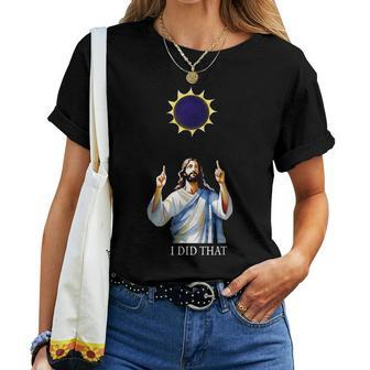 Christian Eclipse I Did That Women T-shirt - Seseable