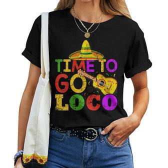 Cinco De Mayo Mexican Time To Go Loco Women T-shirt - Monsterry UK