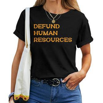 Defund Human Resources For Women Women T-shirt - Thegiftio UK