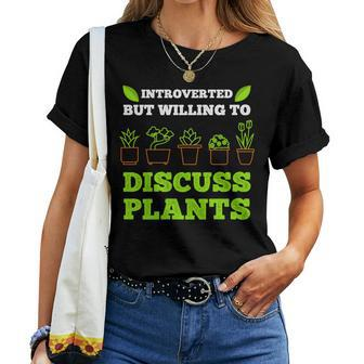 Introverted But Willing To Discuss Plants Plant Women T-shirt - Monsterry