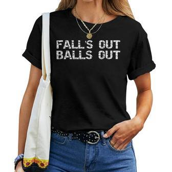 Men's Pun Quote For Guys Fun Joke Fall's Out Balls Out Women T-shirt - Monsterry DE