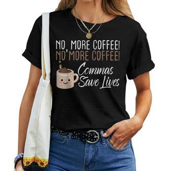 No More Coffee Commas Save Lives English Teacher Women T-shirt - Thegiftio UK