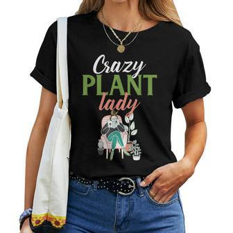 Plant And Gardening Lover Crazy Plant Lady Women T-shirt - Seseable