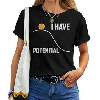 I Have Potential Physics Science Teacher Women T-shirt - Monsterry UK