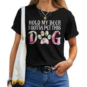 Puppy Lover Hold My Beer I Gotta Pet This Dog Women T-shirt - Monsterry DE