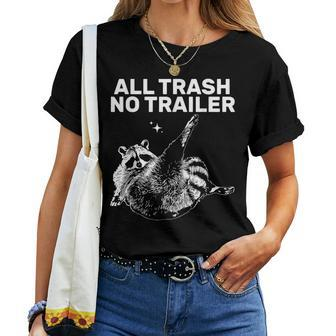Sarcastic Raccoon All Trash No Trailer For Women Women T-shirt - Thegiftio UK