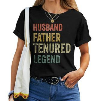 Tenured Professor Tenure Teacher Dad Tenure Legend Women T-shirt - Monsterry AU
