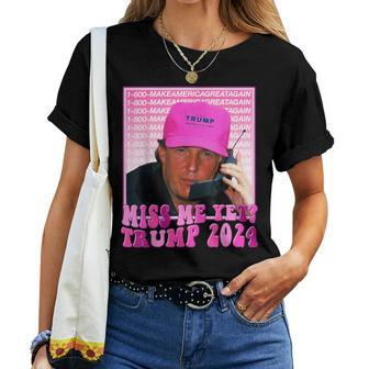 Trump Pink Miss Me Yet Trump 2024 President 2024 Women T-shirt - Seseable