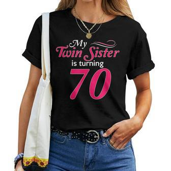 My Twin Sister Is Turning 70 Birthday 70Th Birth Year Women T-shirt - Monsterry AU