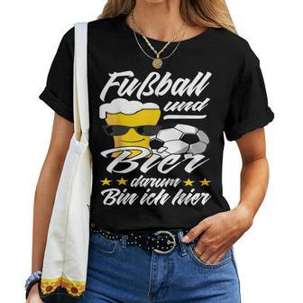 Fußball Und Bier Darum Bin Ich Hier Football Fan Beer T-shirt Frauen - Seseable