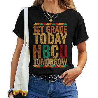 Future Hbcu College Student 1St Grade Today Hbcu Tomorrow Women T-shirt - Seseable