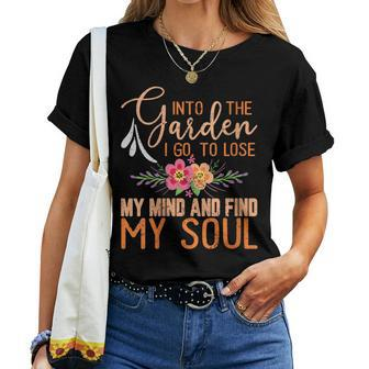Into The Garden I Go To Lose My Mind Gardner Gardening Women T-shirt - Monsterry