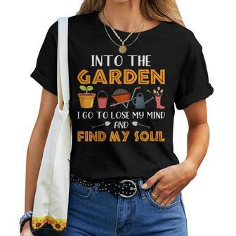 Gardening Into The Garden I Go To Lose My Mind Plant Lovers Women T-shirt - Monsterry
