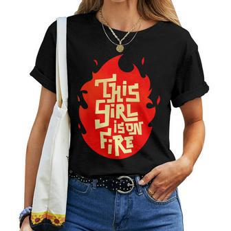 This Girl Is On Fire Emancipation Power Go Girls Women T-shirt - Monsterry UK