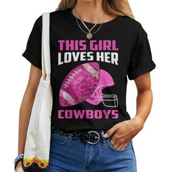 This Girl Loves Her Cowboys Football American Lovers Cowboys Women T-shirt - Seseable