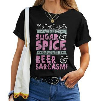 Girls Not Made Of Sugar & Spice Beer & Sarcasm T Women T-shirt - Monsterry AU