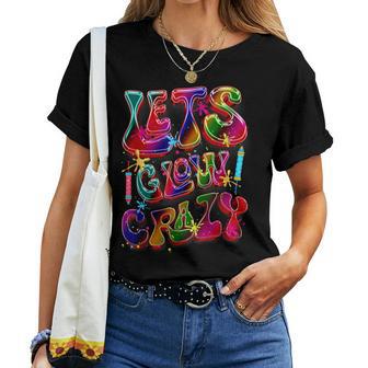 Lets A Glow Crazy Retro Buntes Zitat Gruppe Team Tie Dye Damen T-shirt - Geschenkecke