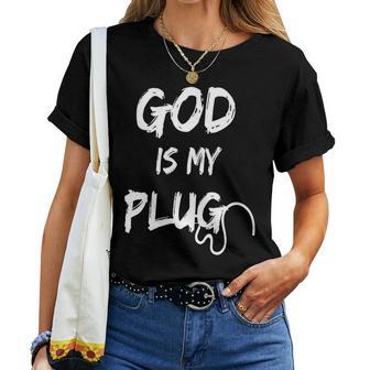 God Is My Plug Christian Humor Novelty Women T-shirt - Monsterry CA