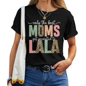 Great Moms Get Promoted To Lala Birthday For Grandma Women T-shirt | Mazezy CA