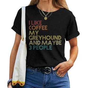 Greyhound Dog Owner Coffee Lovers Quote Vintage Retro Women T-shirt - Monsterry AU