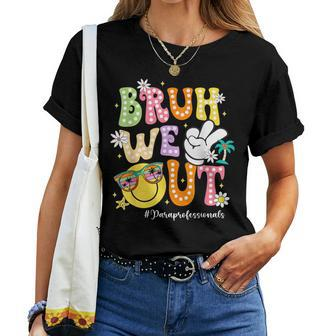 Groovy Bruh We Out Paraprofessionals Last Day Of School Women T-shirt - Monsterry UK