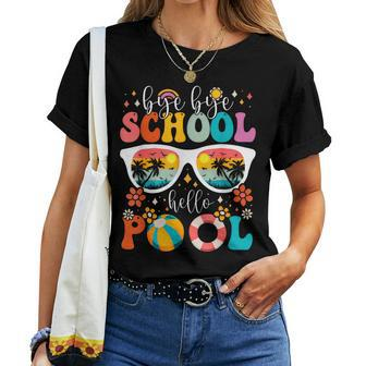 Groovy Bye Bye School Hello Pool Last Day Of School Summer Women T-shirt - Seseable