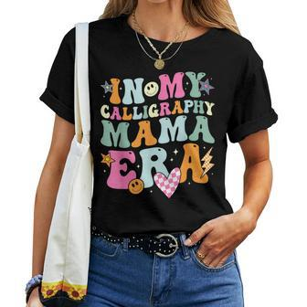Groovy In My Calligraphy Mama Era Retro For Mama Women Women T-shirt - Monsterry AU