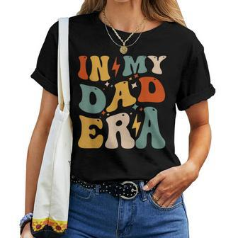 Groovy In My Dad Era Dad Father Daddy Era For Mens Women T-shirt - Seseable