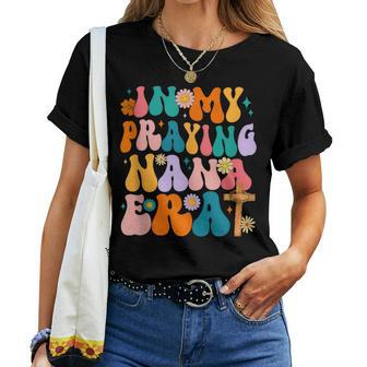 Groovy Hippie In My Praying Nana Era Christian Women T-shirt - Monsterry DE