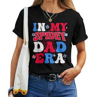 Groovy Mama And Daddy Spidey Dad In My Dad Era Father Women T-shirt - Seseable