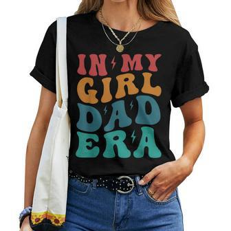Groovy Retro In My Girl Dad EraDaddy Father's Day Women T-shirt - Seseable
