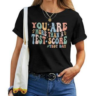 Groovy You Are More Than A Test Score Teacher Testing Day Women T-shirt - Seseable