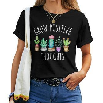 Grow Positive Thoughts Cactus Succulents Plants Mindset Women T-shirt - Monsterry AU