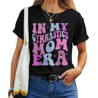 In My Gymnastics Mom Era Retro Groovy Mom Life Mother's Day Women T-shirt - Monsterry