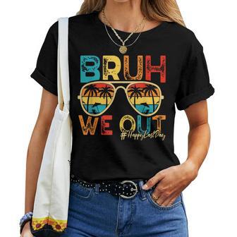 Happy Last Day Of School Bruh We Out Teacher Summer Women T-shirt - Seseable