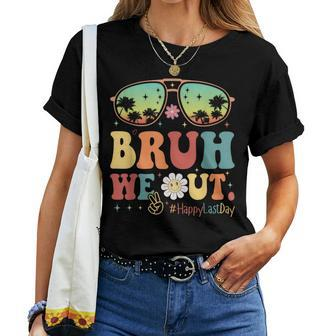 Happy Last Day Of School Teacher Students Summer Bruh We Out Women T-shirt | Mazezy
