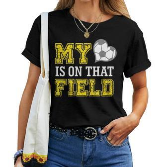 My Heart Is On That Field Crazy Soccer Mom Life Women T-shirt - Monsterry