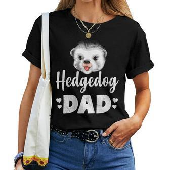 Hedgehog Dad Hedgehog Humor Women T-shirt - Monsterry